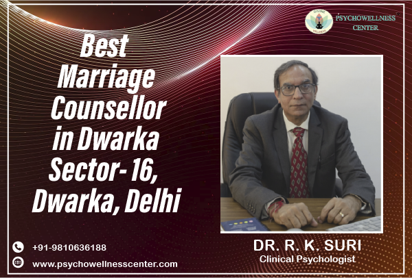 Best Marriage Counsellor in Dwarka Sector 16  Dwarka Delhi